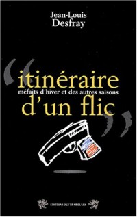 Itinéraire d'un flic : Méfaits d'hiver et d'autres saisons