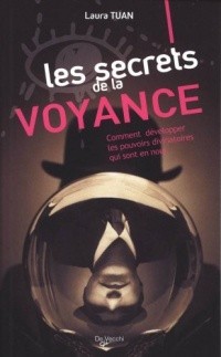 Les secrets de la voyance : Comment développer les pouvoirs divinatoires qui sont en nous