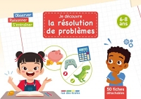 Je découvre la résolution de problèmes (6-8 ans): Observer, s'entraîner, raisonner