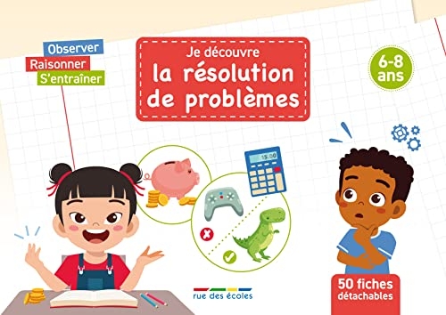 Je découvre la résolution de problèmes (6-8 ans): Observer, s'entraîner, raisonner