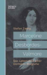 Marceline Desbordes-Valmore: Das Lebensbild einer Dichterin. Biografie