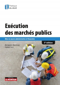 Exécution des marchés publics: Mise en oeuvre administrative et financière