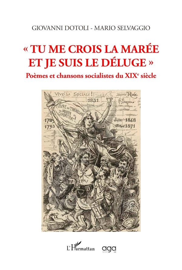 Tu me crois la marée et je suis le déluge: Poèmes et chansons socialistes du XIXe siècle