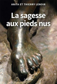 La sagesse aux pieds nus