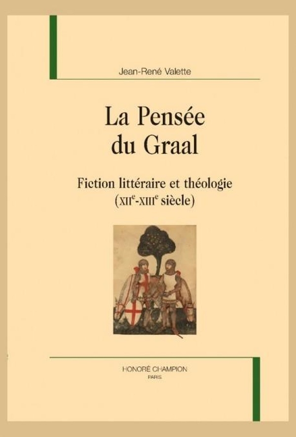 La pensée du Graal: Fiction littéraire et théologie (XIIe-XIIIe siècle)
