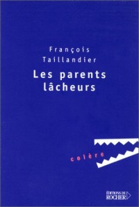 Les parents lâcheurs