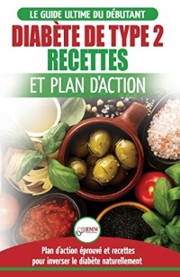 Diabète de type 2: livre de recettes et plan d'action