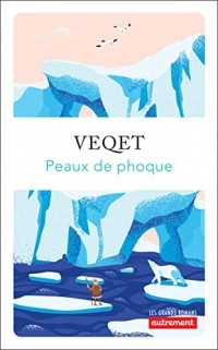 Peaux de phoque (Les grands romans)