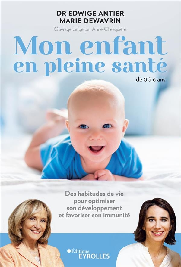 Mon enfant plus fort demain: De la naissance à l'adolescence, ce que la médecine et les neurosciences nous apprennent pour préserver son capital santé et optimiser son immunité