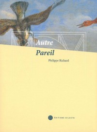 Autre Pareil : Carte blanche à philippe Richard, voyage à travers les collections des musées de Dunkerque