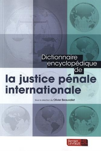 Dictionnaire encyclopédique de la justice pénale internationale