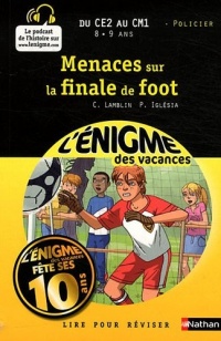 Cahier de vacances - Enigmes vacances Menaces sur la finale de foot