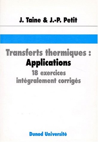 Transfert thermiques, applications. 18 exercices intégralement corrigés