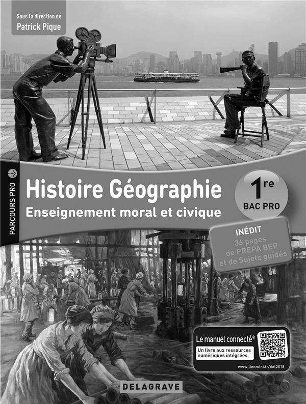 Histoire Géographie Enseignement moral et civique 1re Bac Pro : Livre du professeur