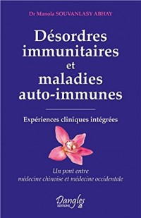 Désordres immunitaires et maladies auto-immunes - Expériences cliniques intégrées