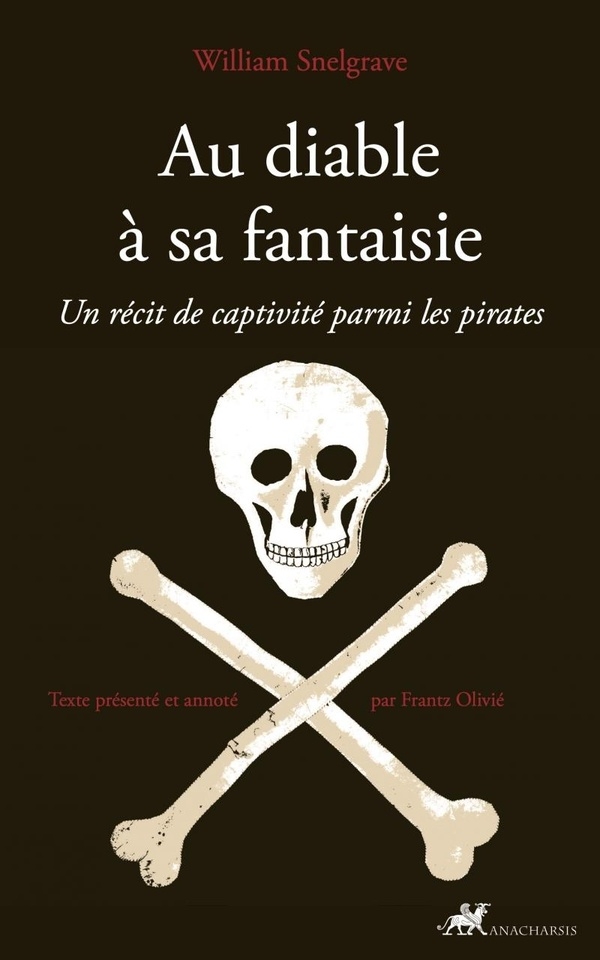 Au diable à sa fantaisie - Récit de captivité parmi les pira