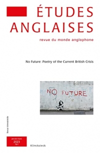 Études anglaises - N°1/2023: No Future: Poetry of the Current British Crisis