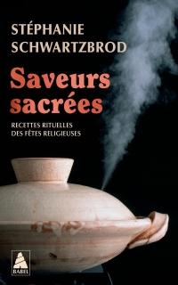 Saveurs sacrées: Recettes rituelles des fêtes relgieuses