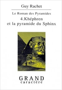 le roman des pyramides tome 4 : khéphren et la pyramide du sphinx