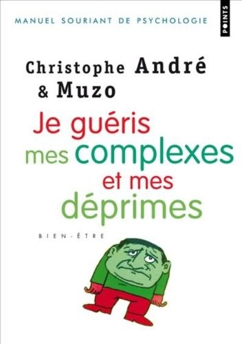 Je guéris mes complexes et mes déprimes