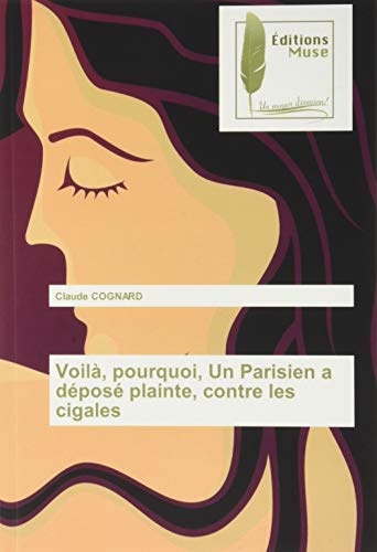 Voilà, pourquoi, Un Parisien a déposé plainte, contre les cigales