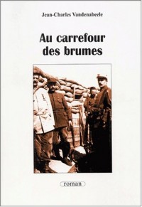 Au carrefour des brumes ou Deux femmes dans la tourmente de 14/18