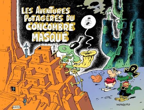 Le concombre masqué : Les aventures potagères du concombre masqué