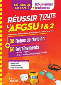 Réussir toute l'AFGSU 1 et 2 en 38 fiches de cours et 60 entrainements - Métiers de la santé : IFSI, AS, AP