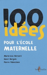 100 idées pour l'école maternelle