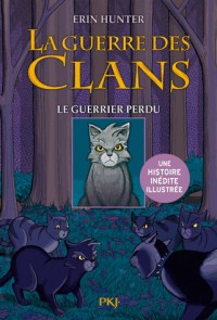 La guerre des Clans version illustrée - tome 01 : Le guerrier perdu (1)