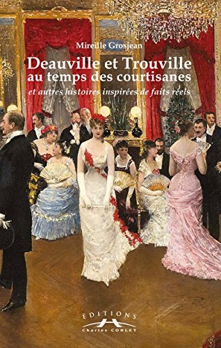 Deauville- Touville au temps des courtisannes