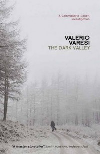 The Dark Valley: A Commissario Soneri Investigation