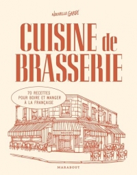 Cuisine de brasserie: 70 recettes pour boire et manger à la française