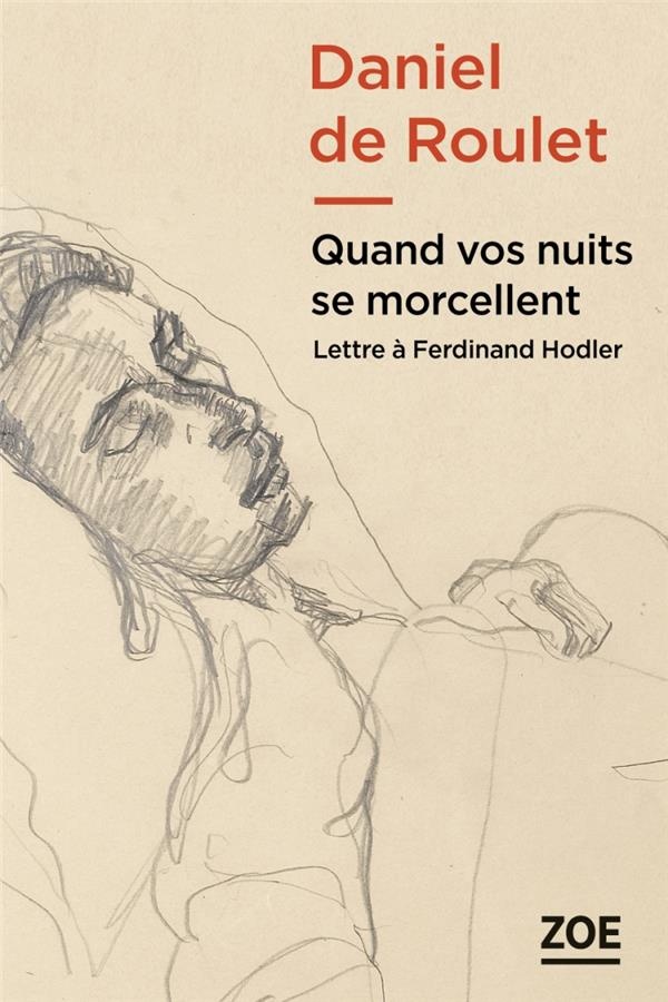 Quand vos nuits se morcellent : Lettre à Ferdinand Hodler