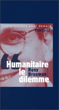 HUMANITAIRE, LE DILEMME. Entretien avec Philippe Petit