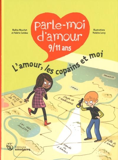 Parle-moi d'amour 9/11 ans : L'amour, les copains et moi