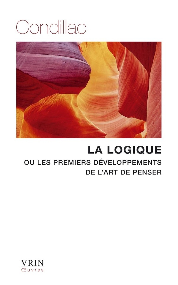 La logique: Ou les premiers développements de l'art de penser