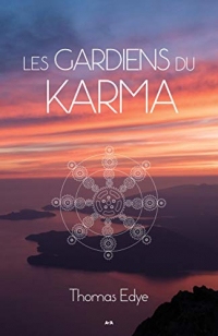 Les gardiens du Karma: Une approche bioénergétique pour comprendre l’action karmique