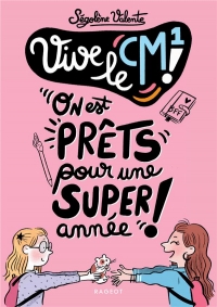 Vive le CM1 !: On est prêts pour une super année !