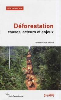 Alternatives Sud, N° 15-2008/3 : Déforestation : Causes, acteurs et enjeux