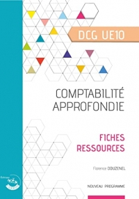 Comptabilité approfondie - Fiches ressources: UE 10 du DCG
