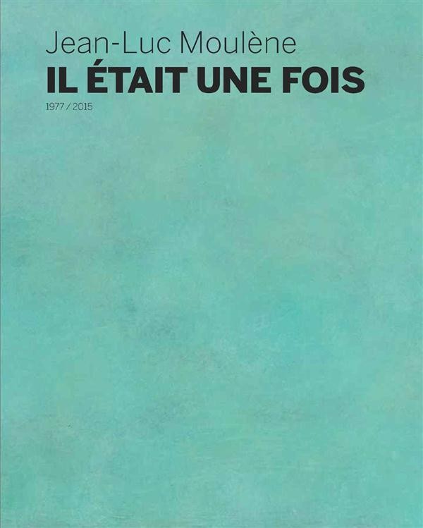 JEAN LUC MOULENE IL ÉTAIT UNE FOIS