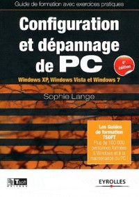 Configuration et dépannage de PC : Guide de formation avec exercices pratiques. Windows XP, Windows Vista et Windows 7