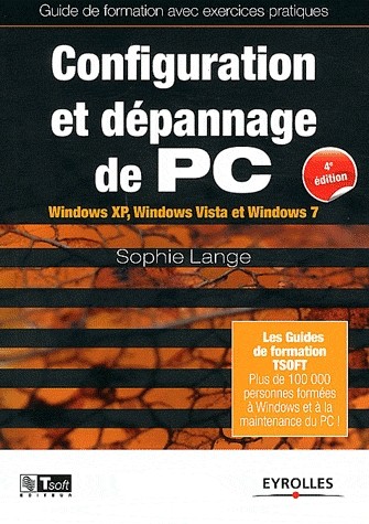 Configuration et dépannage de PC : Guide de formation avec exercices pratiques. Windows XP, Windows Vista et Windows 7