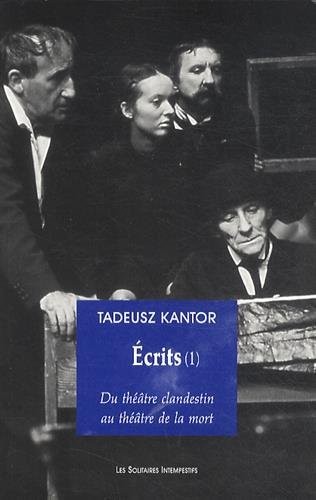 Ecrits : Tome 1, Du théâtre clandestin au théâtre de la mort