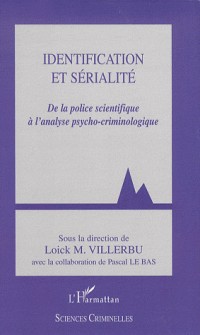 Identification et sérialité : De la police scientifique à l'analyse psycho-criminologique
