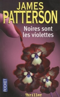 NOIRES SONT LES VIOLETTES