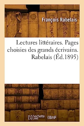 Lectures littéraires. Pages choisies des grands écrivains. Rabelais