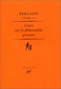 Cours, tome IV : La Philosophie grecque