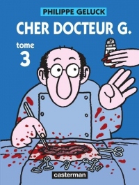 Docteur G, Tome 3 : Cher docteur G